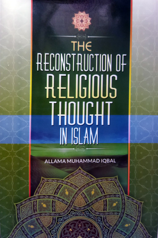 The Reconstruction of Religious Thought in Islam